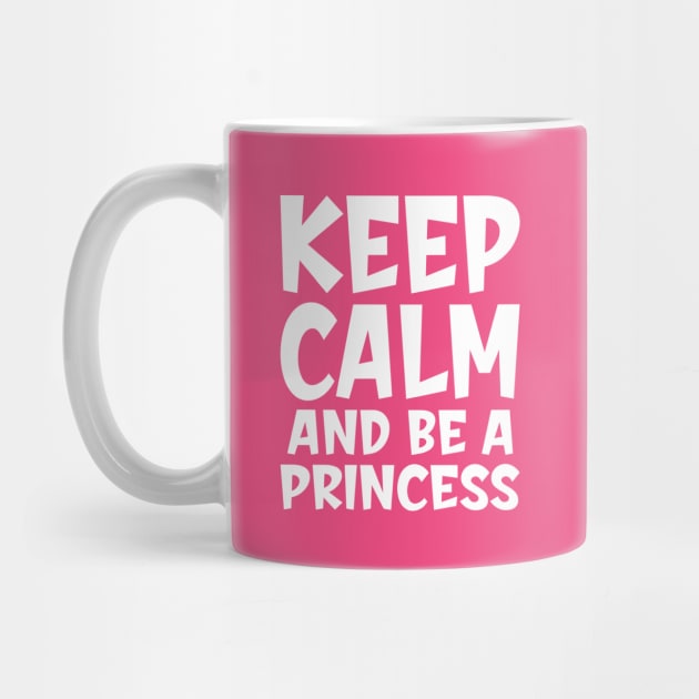 Keep calm and be a princess by colorsplash